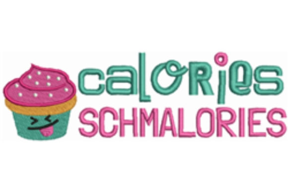 Calories Schmalories: A Fun and Versatile Design