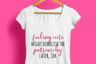 Feeling Cute Patriarchy Smash: A Bold Embroidery Design